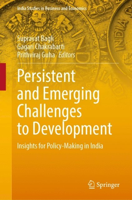 Prithviraj Guha, Gagari Chakrabarti, Supravat Bagli - Persistent and Emerging Challenges to Development, E-bok