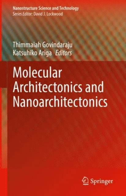 Katsuhiko Ariga, Thimmaiah Govindaraju - Molecular Architectonics and Nanoarchitectonics, E-bok