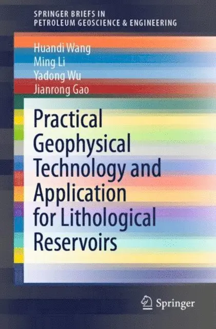 Jianrong Gao, Yadong Wu, Ming Li, Huandi Wang - Practical Geophysical Technology and Application for Lithological Reservoirs, E-bok. Tillgänglighet: Lägg i varukorg