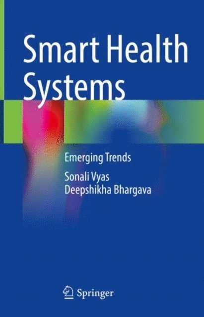 Deepshikha Bhargava, Sonali Vyas - Smart Health Systems, E-bok
