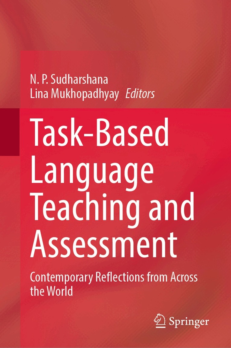 N. P. Sudharshana, Lina Mukhopadhyay - Task-Based Language Teaching and Assessment, Inbunden