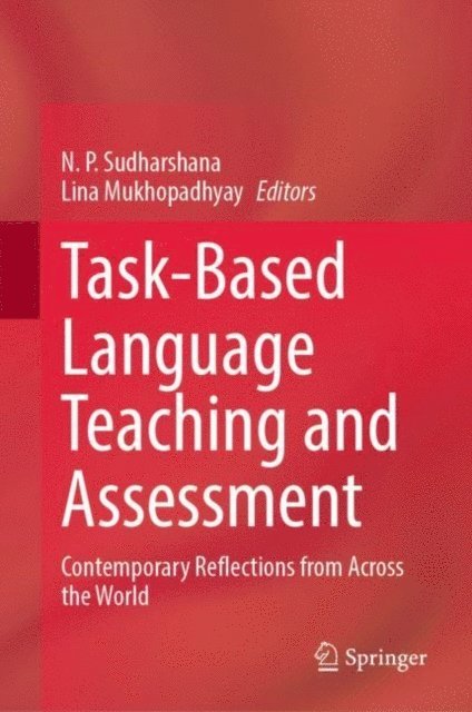 Lina Mukhopadhyay, N. P. Sudharshana - Task-Based Language Teaching and Assessment, E-bok