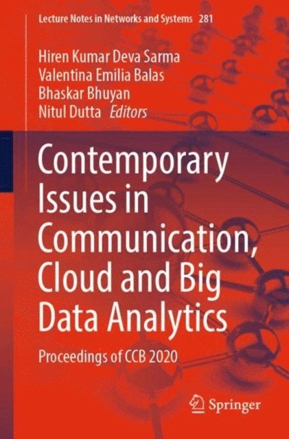 Nitul Dutta, Bhaskar Bhuyan, Valentina Emilia Balas, Hiren Kumar Deva Sarma - Contemporary Issues in Communication, Cloud and Big Data Analytics, E-bok
