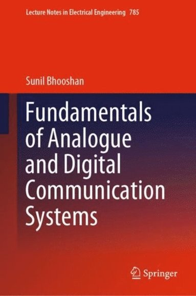 Sunil Bhooshan - Fundamentals of Analogue and Digital Communication Systems, E-bok
