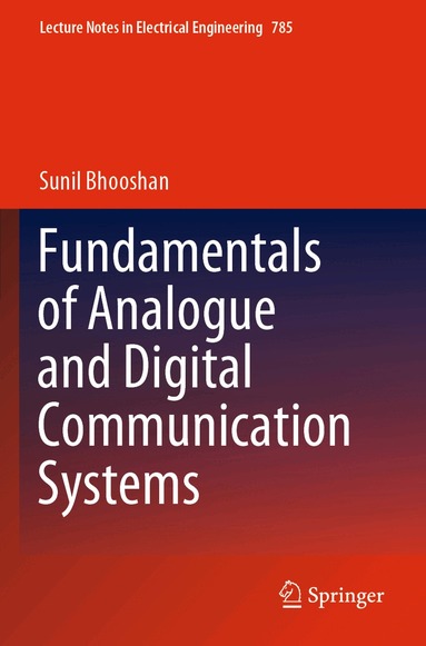 Sunil Bhooshan - Fundamentals of Analogue and Digital Communication Systems, Häftad