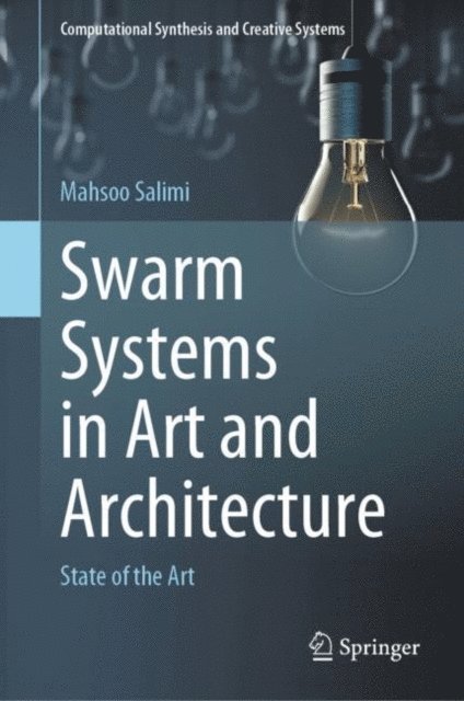 Mahsoo Salimi - Swarm Systems in Art and Architecture, E-bok