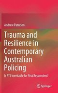 Trauma and Resilience in Contemporary Australian Policing