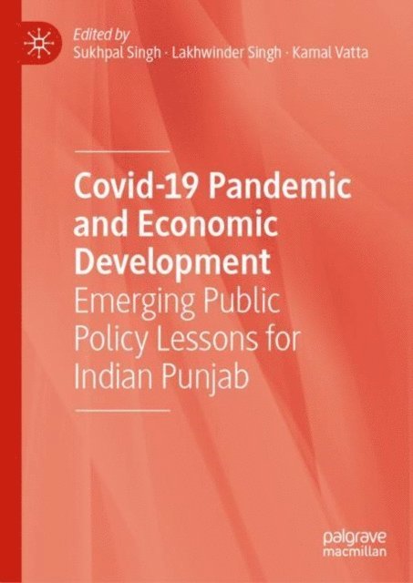 Kamal Vatta, Lakhwinder Singh, Sukhpal Singh - Covid-19 Pandemic and Economic Development, E-bok