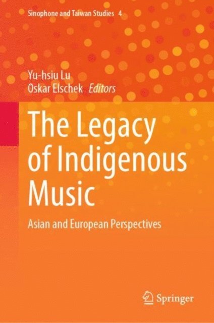 Oskar Elschek, Yu-hsiu Lu - Legacy of Indigenous Music, E-bok