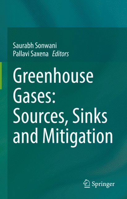 Pallavi Saxena, Saurabh Sonwani - Greenhouse Gases: Sources, Sinks and Mitigation, E-bok