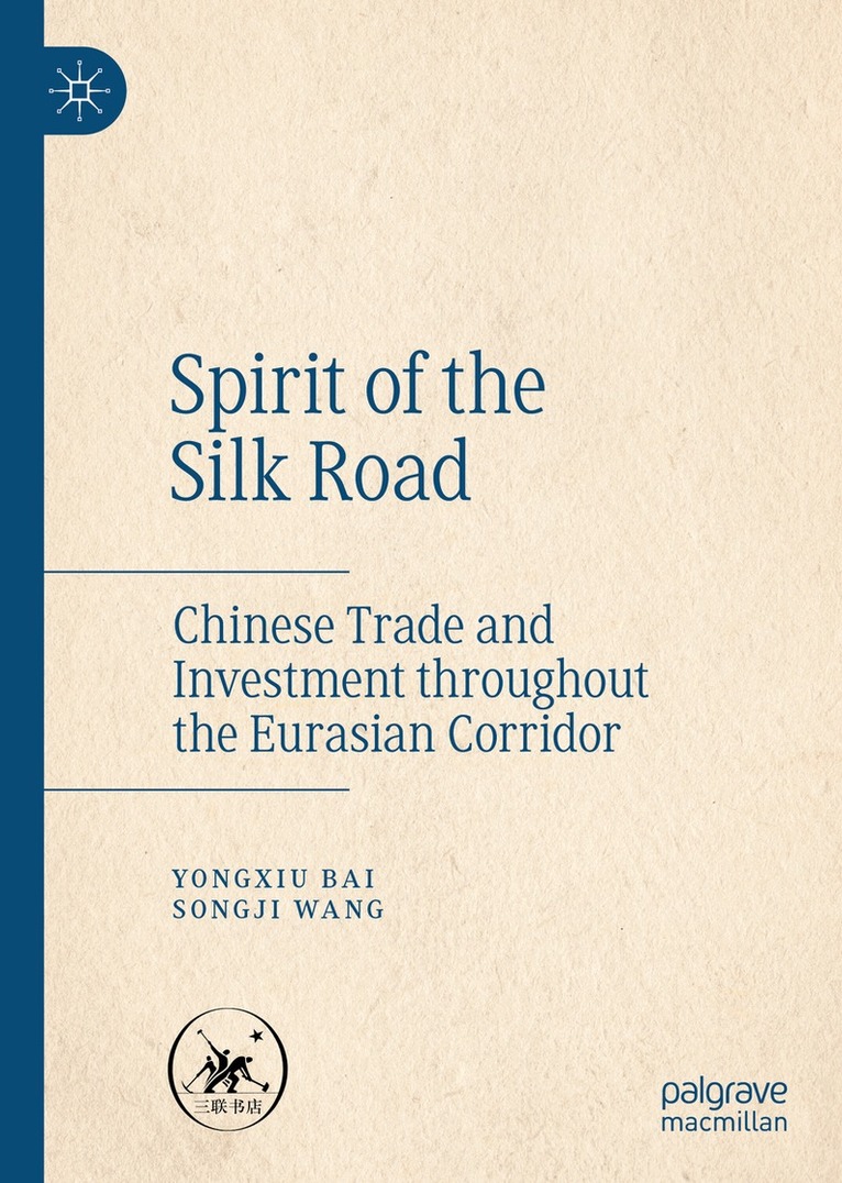 Yongxiu Bai, Songji Wang - Spirit of the Silk Road, Inbunden