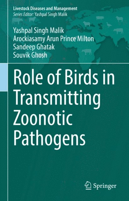 Souvik Ghosh, Sandeep Ghatak, Arockiasamy Arun Prince Milton, Yashpal Singh Malik - Role of Birds in Transmitting Zoonotic Pathogens, E-bok