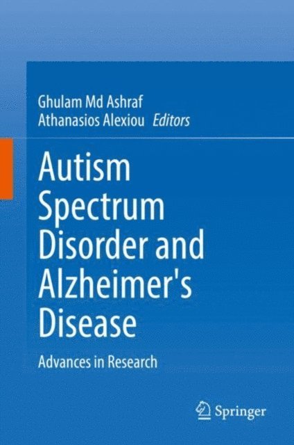 Athanasios Alexiou, Ghulam Md Ashraf - Autism Spectrum Disorder and Alzheimer's Disease, E-bok