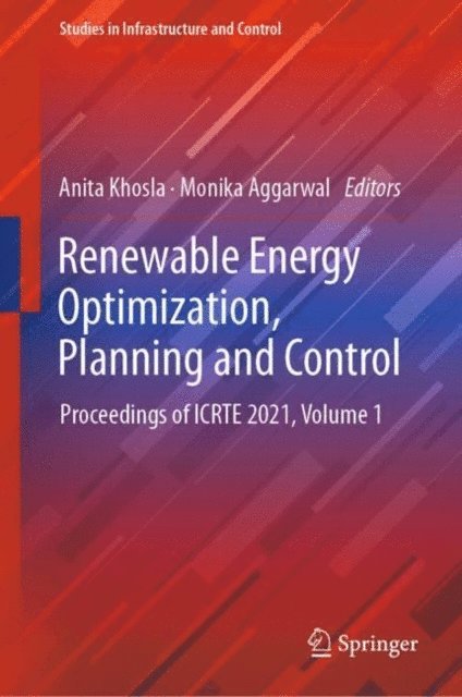 Monika Aggarwal, Anita Khosla - Renewable Energy Optimization, Planning and Control, E-bok