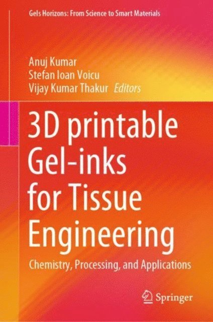 Vijay Kumar Thakur, Stefan Ioan Voicu, Anuj Kumar - 3D printable Gel-inks for Tissue Engineering, E-bok