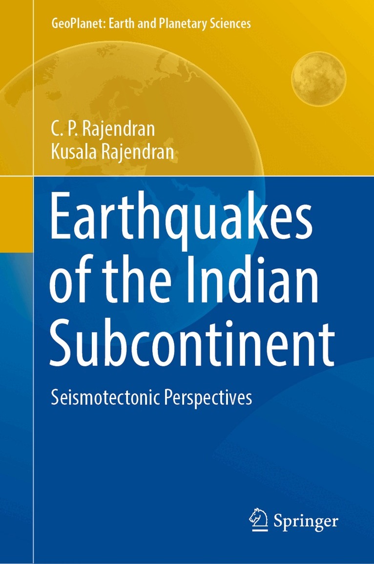 C. P. Rajendran, Kusala Rajendran - Earthquakes of the Indian Subcontinent, Inbunden