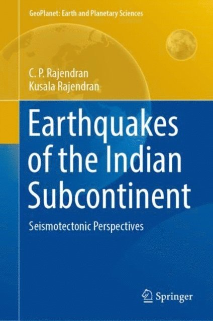 Kusala Rajendran, C. P. Rajendran - Earthquakes of the Indian Subcontinent, E-bok