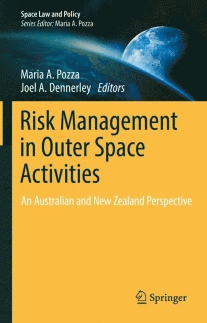 Joel A. Dennerley, Maria A. Pozza - Risk Management in Outer Space Activities, E-bok