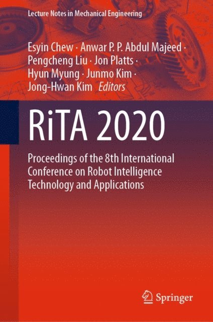 Jong-Hwan Kim, Junmo Kim, Hyun Myung, Jon Platts, Pengcheng Liu, Anwar P. P. Abdul Majeed, Esyin Chew - RiTA 2020, E-bok