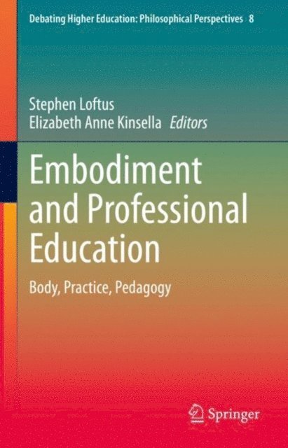 Elizabeth Anne Kinsella, Stephen Loftus - Embodiment and Professional Education, E-bok