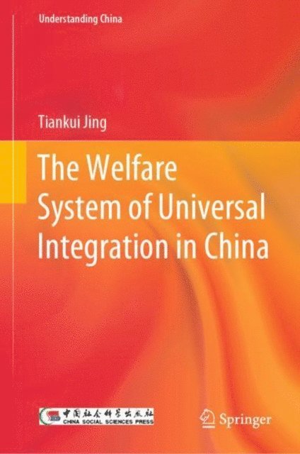 Tiankui Jing - Welfare System of Universal Integration in China, E-bok