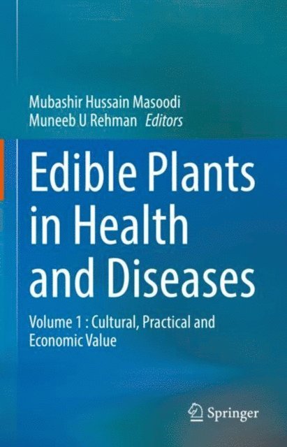 Muneeb U Rehman, Mubashir Hussain Masoodi - Edible Plants in Health and Diseases, E-bok
