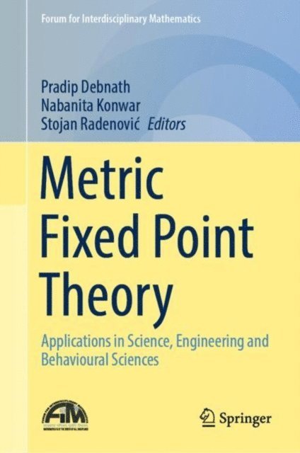 Stojan Radenovic, Nabanita Konwar, Pradip Debnath - Metric Fixed Point Theory, E-bok