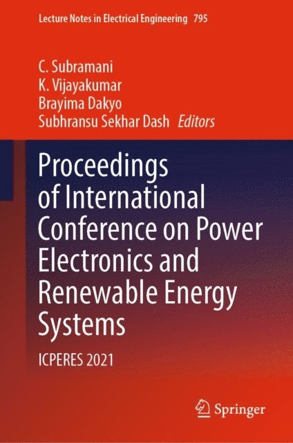 Subhransu Sekhar Dash, Brayima Dakyo, K. Vijayakumar, C. Subramani - Proceedings of International Conference on Power Electronics and Renewable Energy Systems, E-bok