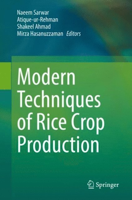 Mirza Hasanuzzaman, Shakeel Ahmad, Atique-ur-Rehman, Naeem Sarwar - Modern Techniques of Rice Crop Production, E-bok