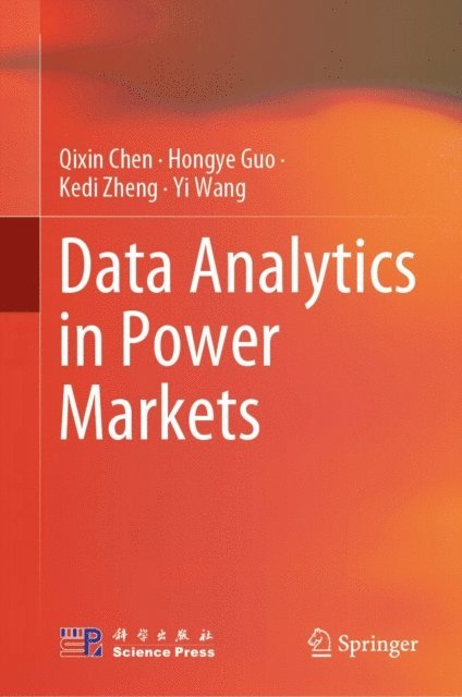 Yi Wang, Kedi Zheng, Hongye Guo, Qixin Chen - Data Analytics in Power Markets, E-bok