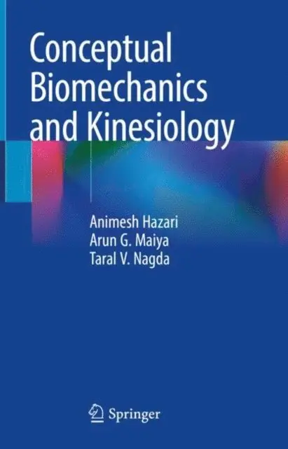 Taral V. Nagda, Arun G. Maiya, Animesh Hazari - Conceptual Biomechanics and Kinesiology, E-bok. Tillgänglighet: Lägg i varukorg