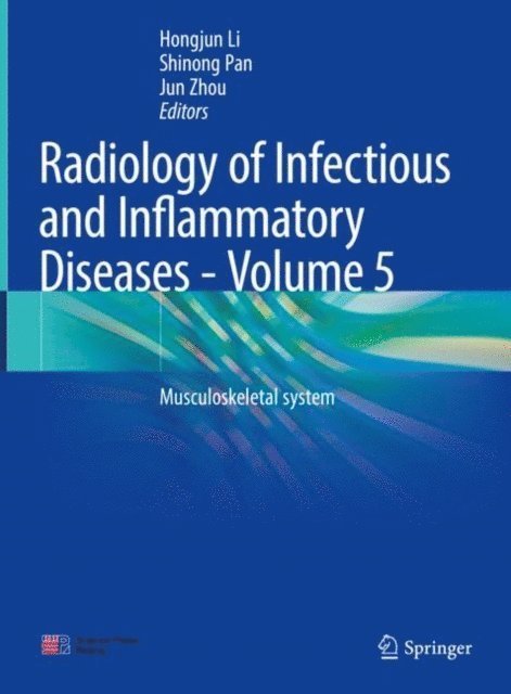 Jun Zhou, Shinong Pan, Hongjun Li - Radiology of Infectious and Inflammatory Diseases - Volume 5, E-bok