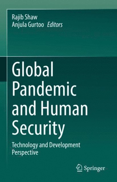 Anjula Gurtoo, Rajib Shaw - Global Pandemic and Human Security, E-bok