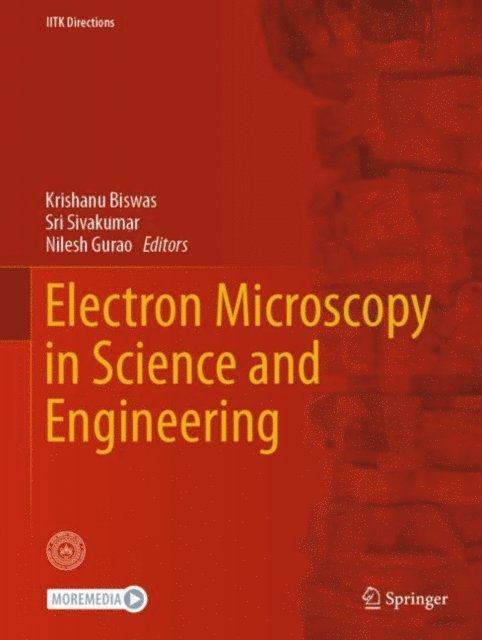 Nilesh Gurao, Sri Sivakumar, Krishanu Biswas - Electron Microscopy in Science and Engineering, E-bok