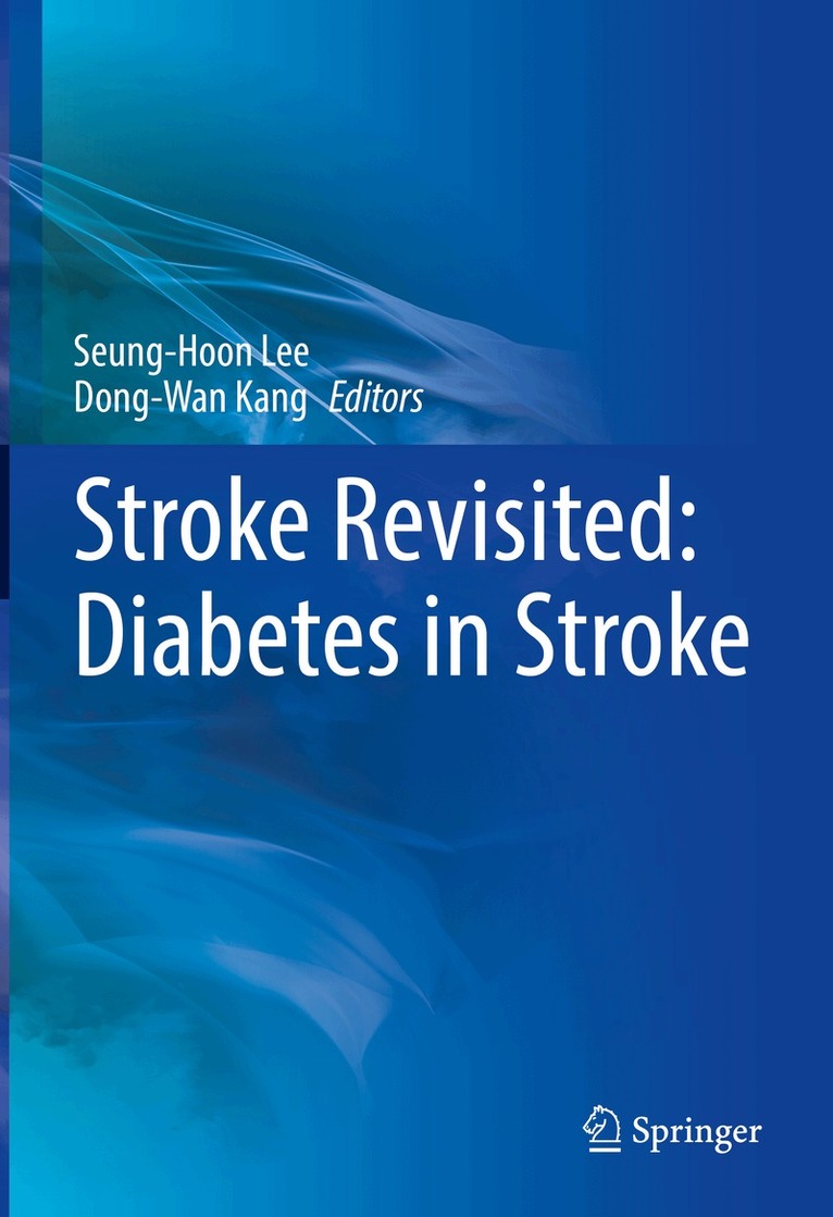 Seung-Hoon Lee, Dong-Wan Kang - Stroke Revisited: Diabetes in Stroke, Inbunden