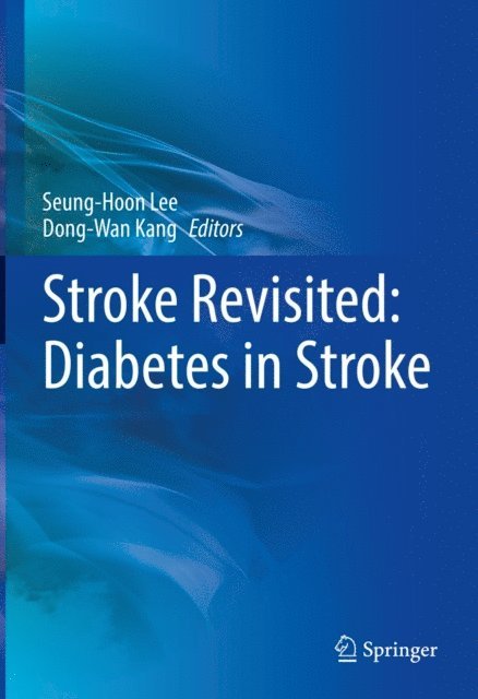 Dong-Wan Kang, Seung-Hoon Lee - Stroke Revisited: Diabetes in Stroke, E-bok