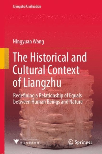 Ningyuan Wang - Historical and Cultural Context of Liangzhu, E-bok