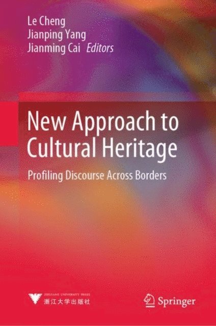 Jianming Cai, Jianping Yang, Le Cheng - New Approach to Cultural Heritage, E-bok