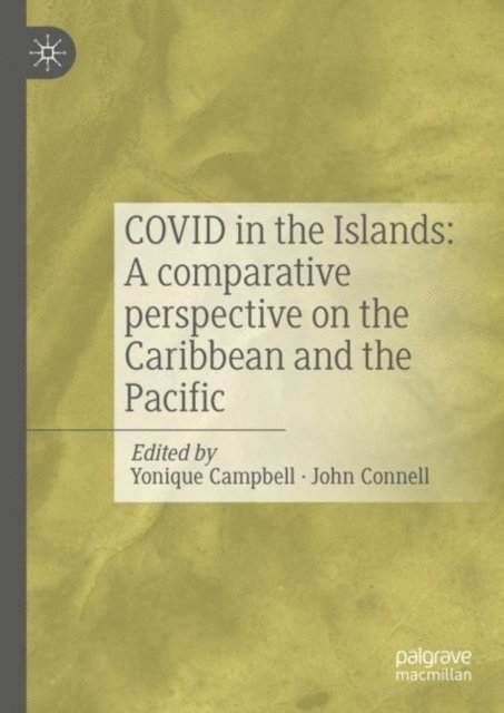 John Connell, Yonique Campbell - COVID in the Islands: A comparative perspective on the Caribbean and the Pacific, E-bok