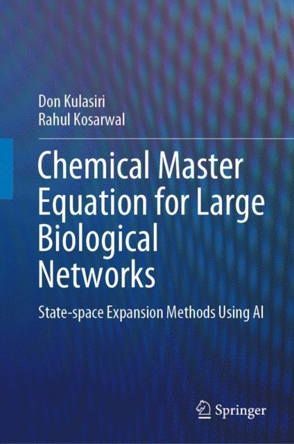 Rahul Kosarwal, Don Kulasiri - Chemical Master Equation for Large Biological Networks, E-bok