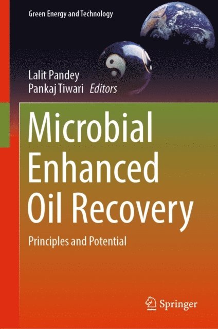 Pankaj Tiwari, Lalit Pandey - Microbial Enhanced Oil Recovery, E-bok