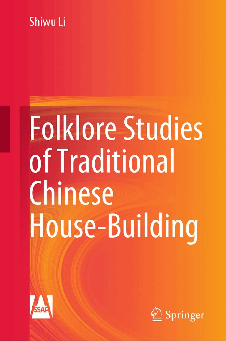 Shiwu Li - Folklore Studies of Traditional Chinese House-Building, Inbunden