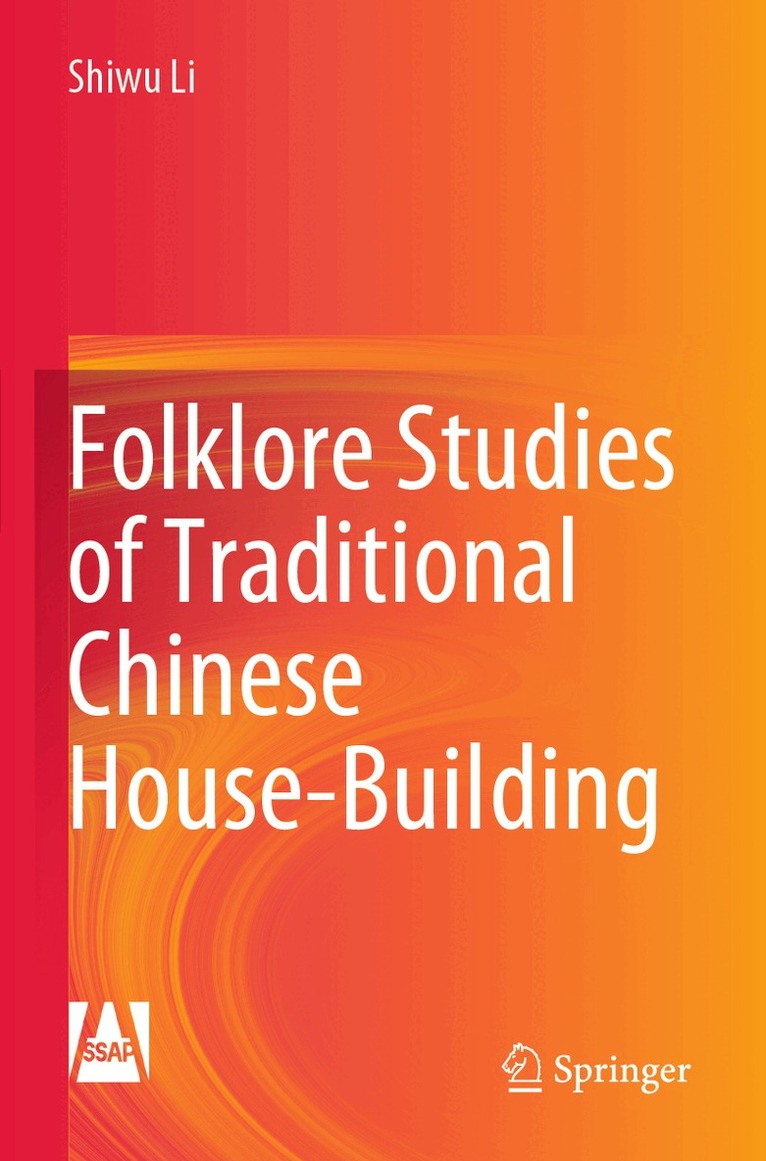 Shiwu Li - Folklore Studies of Traditional Chinese House-Building, Häftad