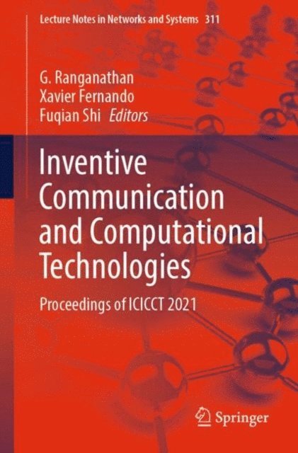 Fuqian Shi, Xavier Fernando, G. Ranganathan - Inventive Communication and Computational Technologies, E-bok