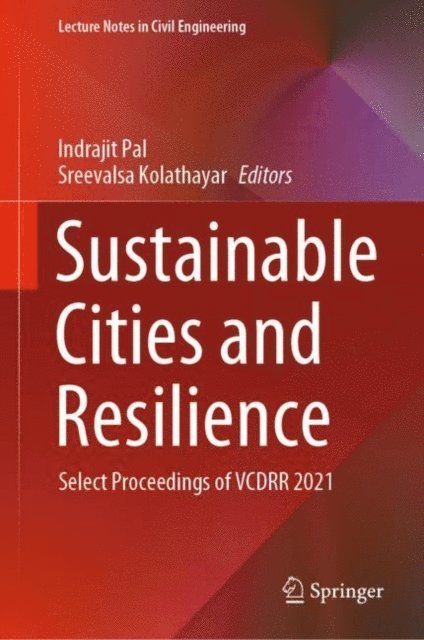Sreevalsa Kolathayar, Indrajit Pal - Sustainable Cities and Resilience, E-bok