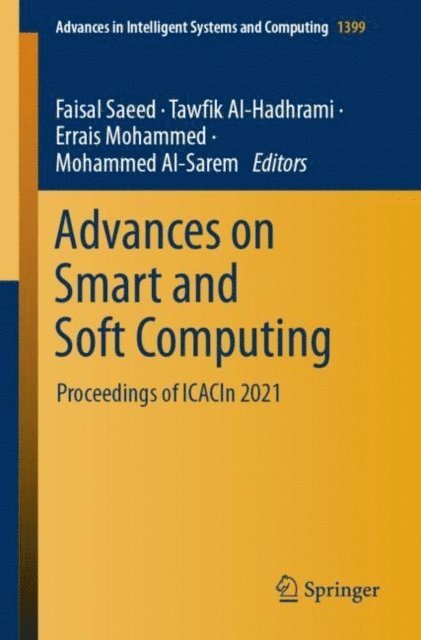 Mohammed Al-Sarem, Errais Mohammed, Tawfik Al-Hadhrami, Faisal Saeed - Advances on Smart and Soft Computing, E-bok