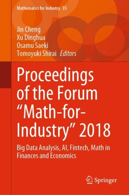 Tomoyuki Shirai, Osamu Saeki, Xu Dinghua, Jin Cheng - Proceedings of the Forum &quote;Math-for-Industry&quote; 2018, E-bok