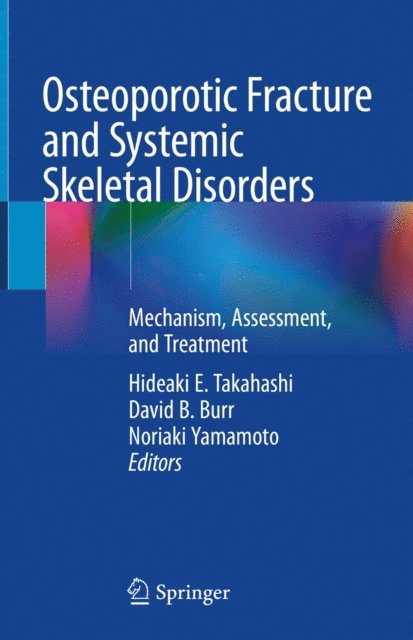 Noriaki Yamamoto, David B. Burr, Hideaki E. Takahashi - Osteoporotic Fracture and Systemic Skeletal Disorders, E-bok. Tillgänglighet: Lägg i varukorg