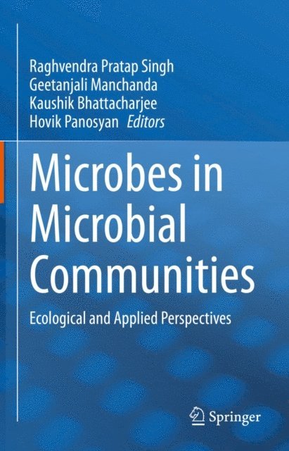 Hovik Panosyan, Kaushik Bhattacharjee, Geetanjali Manchanda, Raghvendra Pratap Singh - Microbes in Microbial Communities, E-bok