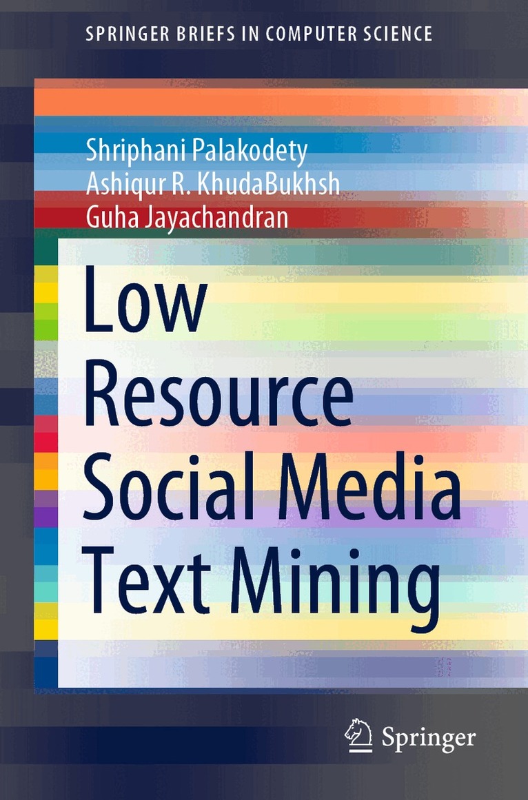 Shriphani Palakodety, Ashiqur R. KhudaBukhsh, Guha Jayachandran - Low Resource Social Media Text Mining, Häftad